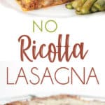 photo collage of no ricotta lasagna in a pan and on a plate