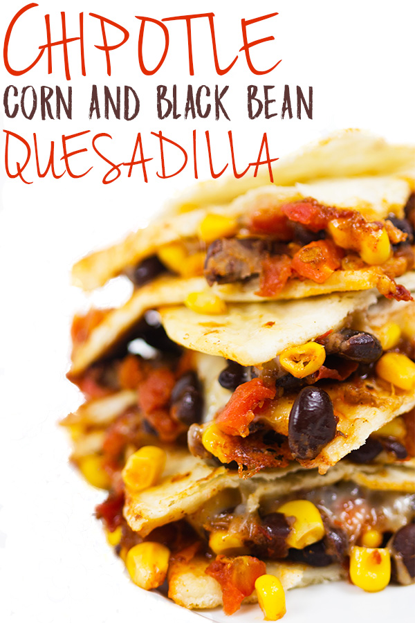 Chipotle Corn and Black Bean Quesadillas