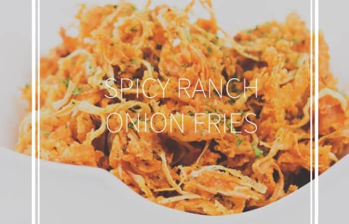 spicy ranch onion fries