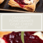 photo collage of a baking sheet of Cranberry Pomegranate Goat Cheese Tartlet with green garnish