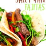 2 tortillas on a white plate with cilantro lime sheet pan fajitas and title