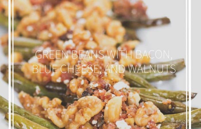 green beans with bacon, blue cheese, and walnuts on a white plate and title with text box