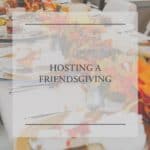 a table fall setting with a title hosting a friendsgiving