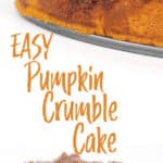 photo collage of Easy Pumpkin Crumble Cake and a piece of the cake