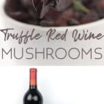 photo collage of the ingredients and a bowl of truffle red wine mushrooms