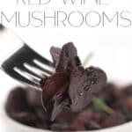 photo collage with a white bowl of sautéed truffle red wine mushrooms and a fork with the mushrooms on it