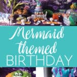 photo collage of food and decorations for a mermaid themed birthday