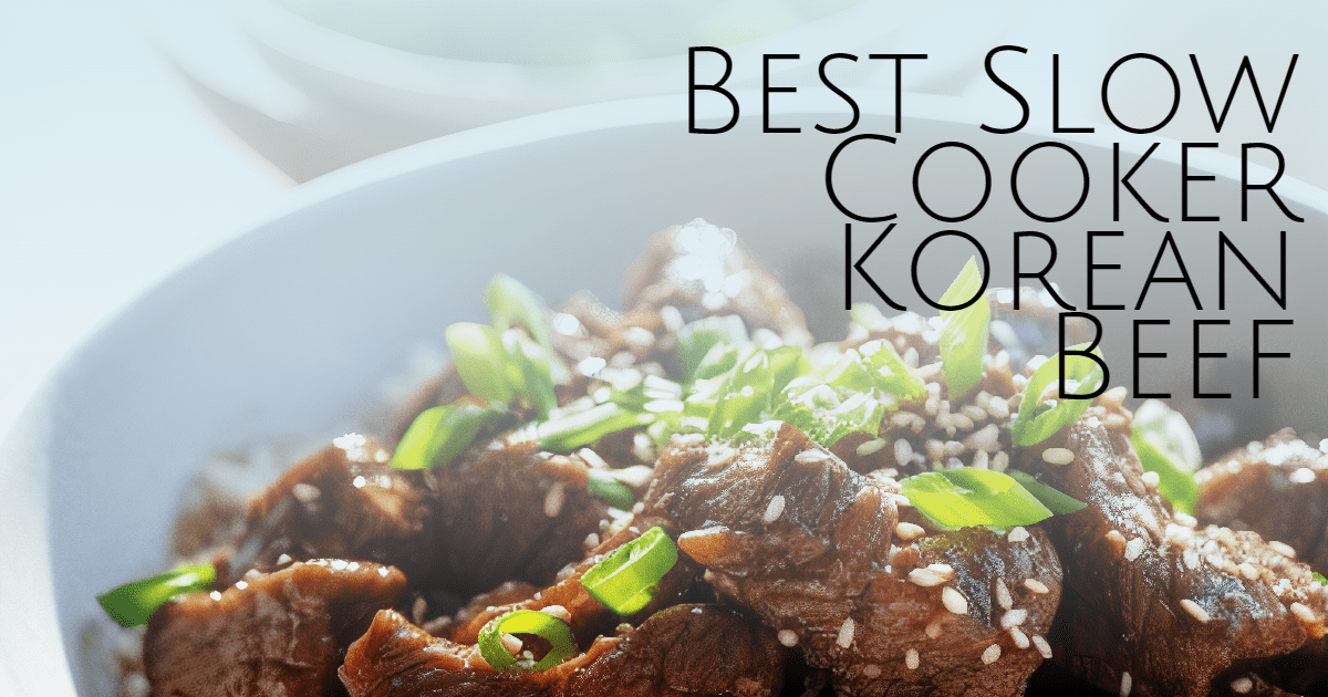 Best Slow Cooker Korean Beef Glitter and Graze
