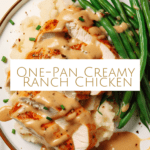a plate of up close shot of chicken in a pan for One-Pan Creamy Ranch Chicken with green beans