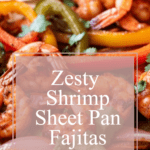 a pan of zesty shrimp sheet pan fajitas with grilled bell peppers and onions