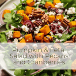 Pumpkin & Feta Salad with Pecans & Cranberries