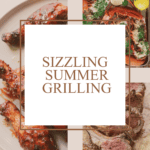 photo collage of Sizzling Summer Grilling recipes