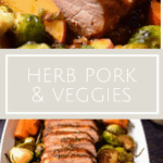 photo collage of Herb Roasted Pork Loin with apples, carrots and brussels sprouts