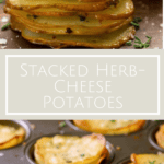 photo collage of Stacked Herb-Cheese Potatoes in a muffin tin with green garnish and grated cheese