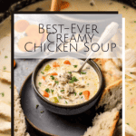 a photo collage of a bowl of Best-Ever Creamy Chicken Soup with carrots, celery and green garnish and toasted bread