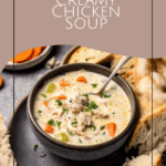 a photo collage of a bowl of Best-Ever Creamy Chicken Soup with carrots, celery and green garnish and toasted bread