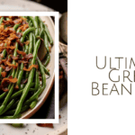 photo collage of a serving dish of ultimate green bean bliss with caramelized onions and bacon