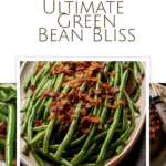 photo collage of a serving dish of ultimate green bean bliss with caramelized onions and bacon